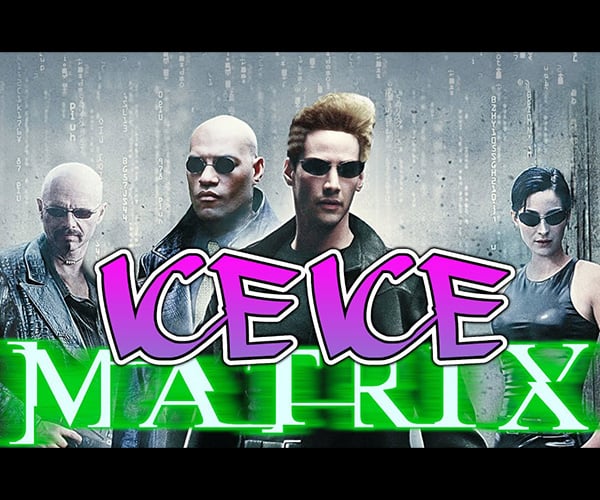 Ice Ice MATRIX